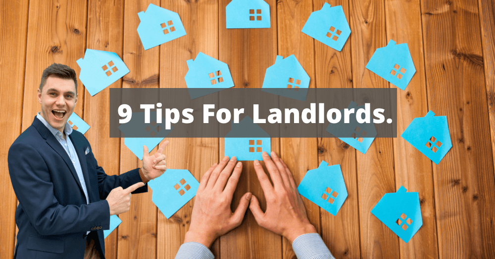 9 Tips For Landlords 9 Tips For Landlords