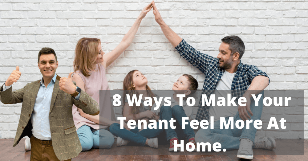 8 Ways To Make Your Tenant Feel More At Home 8 Ways To Make Your Tenant Feel More At Home